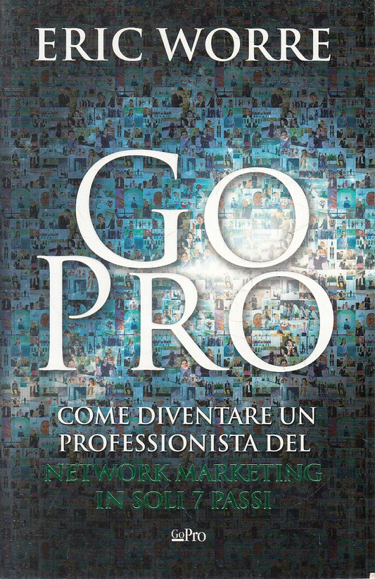 LN2- GO PRO DIVENTARE PROFESSIONISTA - ERIC WORRE - NETWORK MARTEKING- B- JXS309