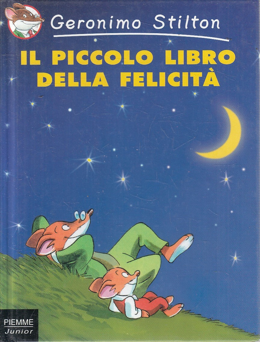 GERONIMO STILTON IL PICCOLO LIBRO DELLA FELICITA' - PIEMME - C - JXS253