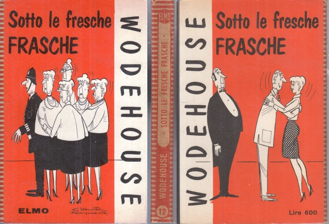 LN- SOTTO LE FRESCHE FRASCHE - P.G. WODEHOUSE - ELMO - 12 --- B - ZFS15