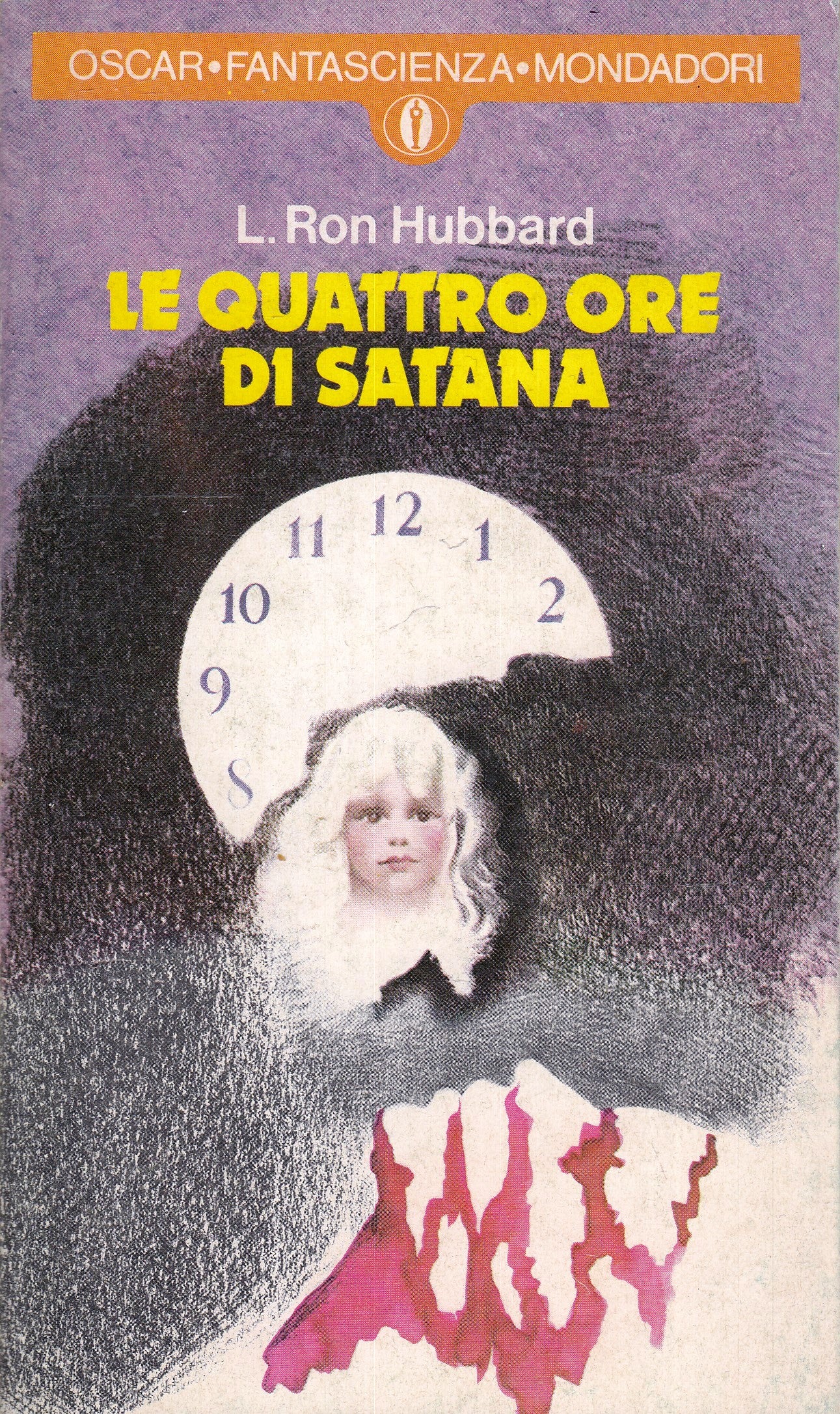 LF- LE QUATTRO ORE DI SATANA- RON HUBBARD- MONDADORI- OSCAR- 1a ED.- 1978- B-XFS
