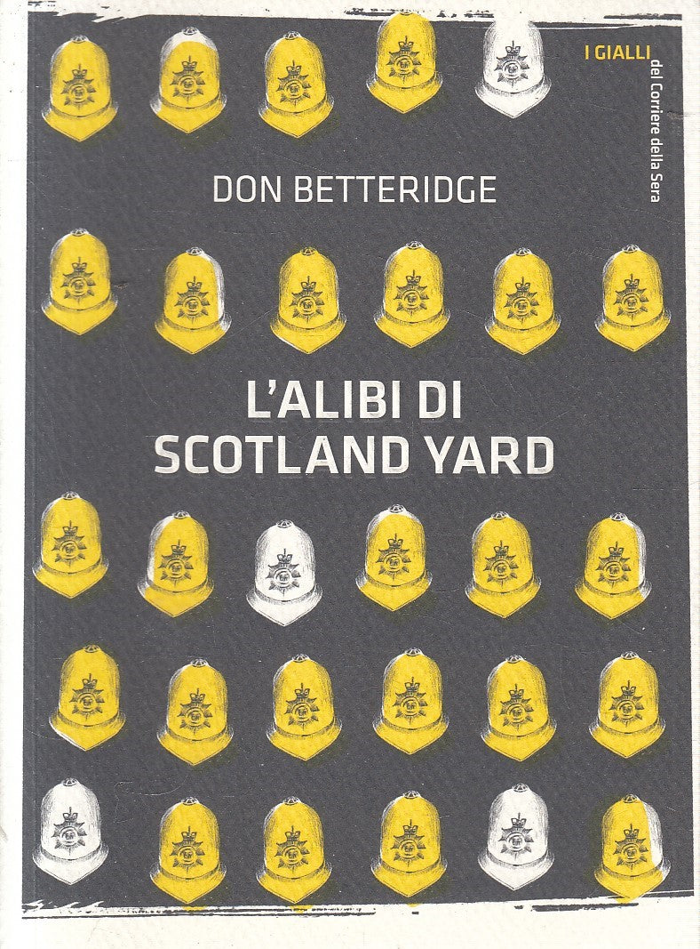 LN2- GIALLI CORRIERE SERA 2 L'ALIBI DI SCOTLAND YARD - BETTERIDGE - B - JXS306