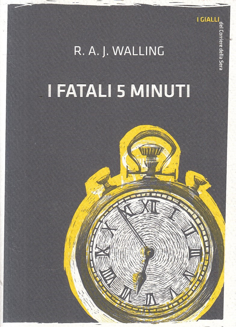 LN2- GIALLI CORRIERE SERA 7 I FATALI 5 MINUTI - R.A.J. WALLING - B - JXS306