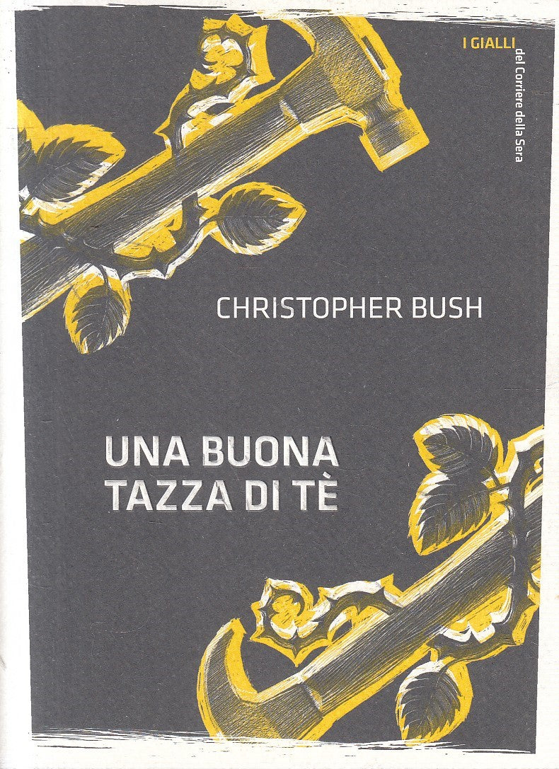 LN2- GIALLI CORRIERE SERA 9 UNA BUONA TAZZA DI TE' - CHRISTOPHER BUSH- B- JXS306