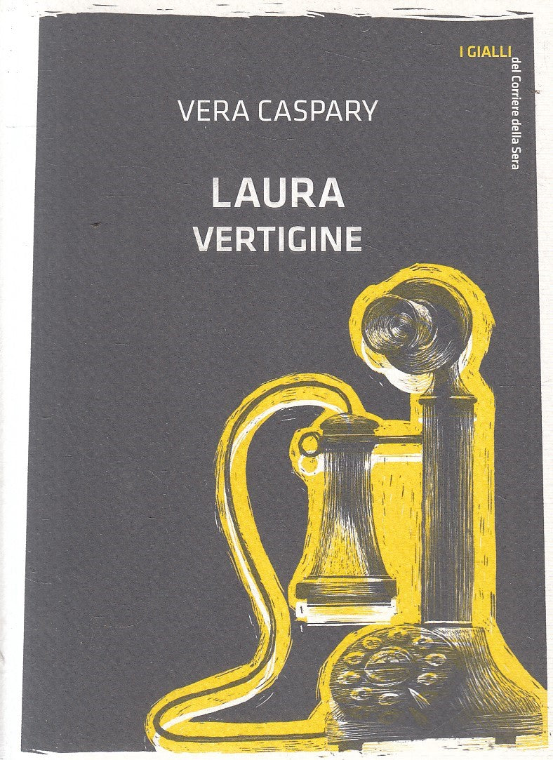 LN2- GIALLI CORRIERE SERA 12 LAURA VERTIGINE - VERA CASPARY - B - JXS306