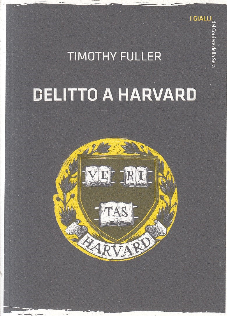 LN2- GIALLI CORRIERE SERA 15 DELITTO A HARVARD - TIMOTHY FULLER - B - JXS306