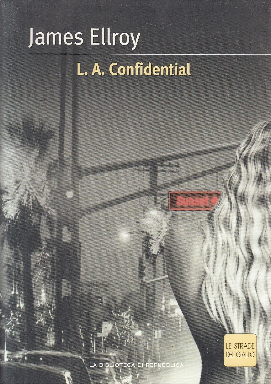 STRADE DEL GIALLO 1 L.A. CONFIDENTIAL - ELLROY - REPUBBLICA - B - JXS307
