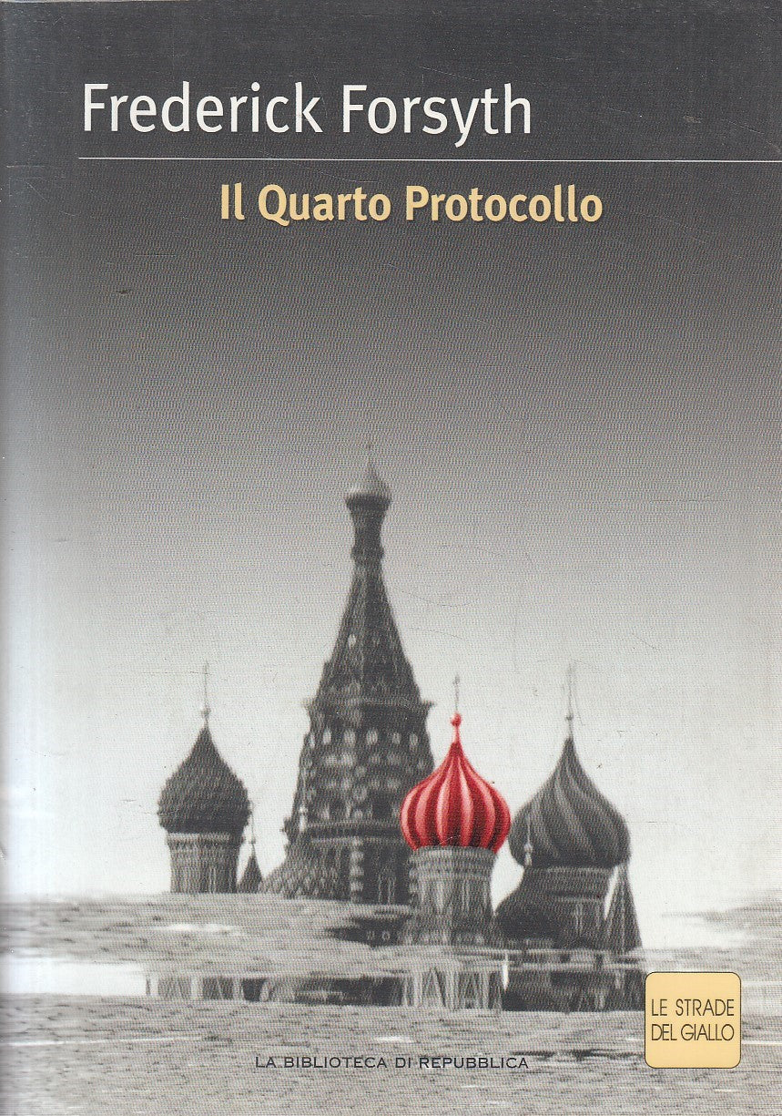 LN2- STRADE DEL GIALLO 4 IL QUARTO PROTOCOLLO - FORSYTH - REPUBBLICA - B- JXS307