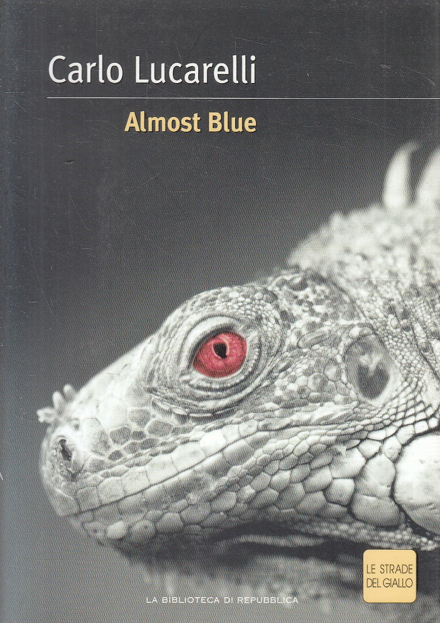 STRADE DEL GIALLO 9 ALMOST BLUE - CARLO LUCARELLI - REPUBBLICA - B - JXS307