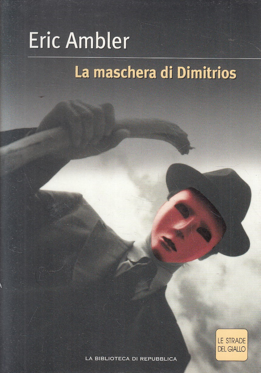 LN2- STRADE DEL GIALLO 27 MASCHERA DI DIMITRIOS - AMBLER - REPUBBLICA - JXS307