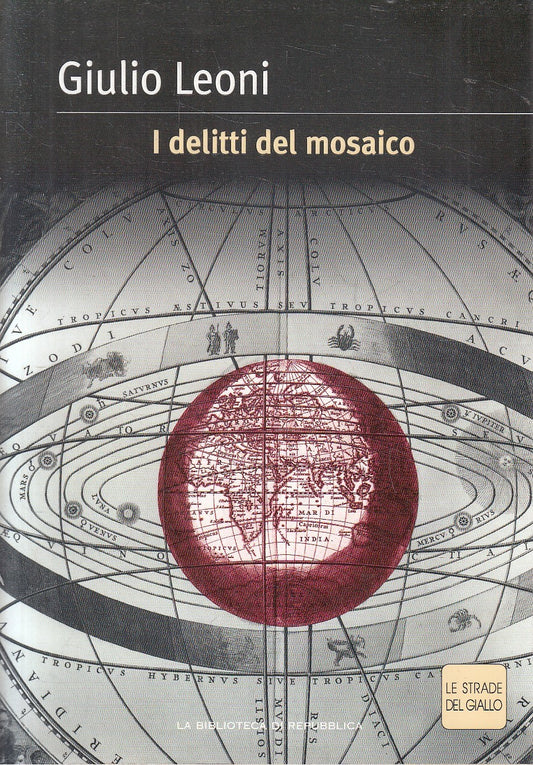 STRADE DEL GIALLO 45 I DELITTI DEL MOSAICO - LEONI - REPUBBLICA - B- JXS307