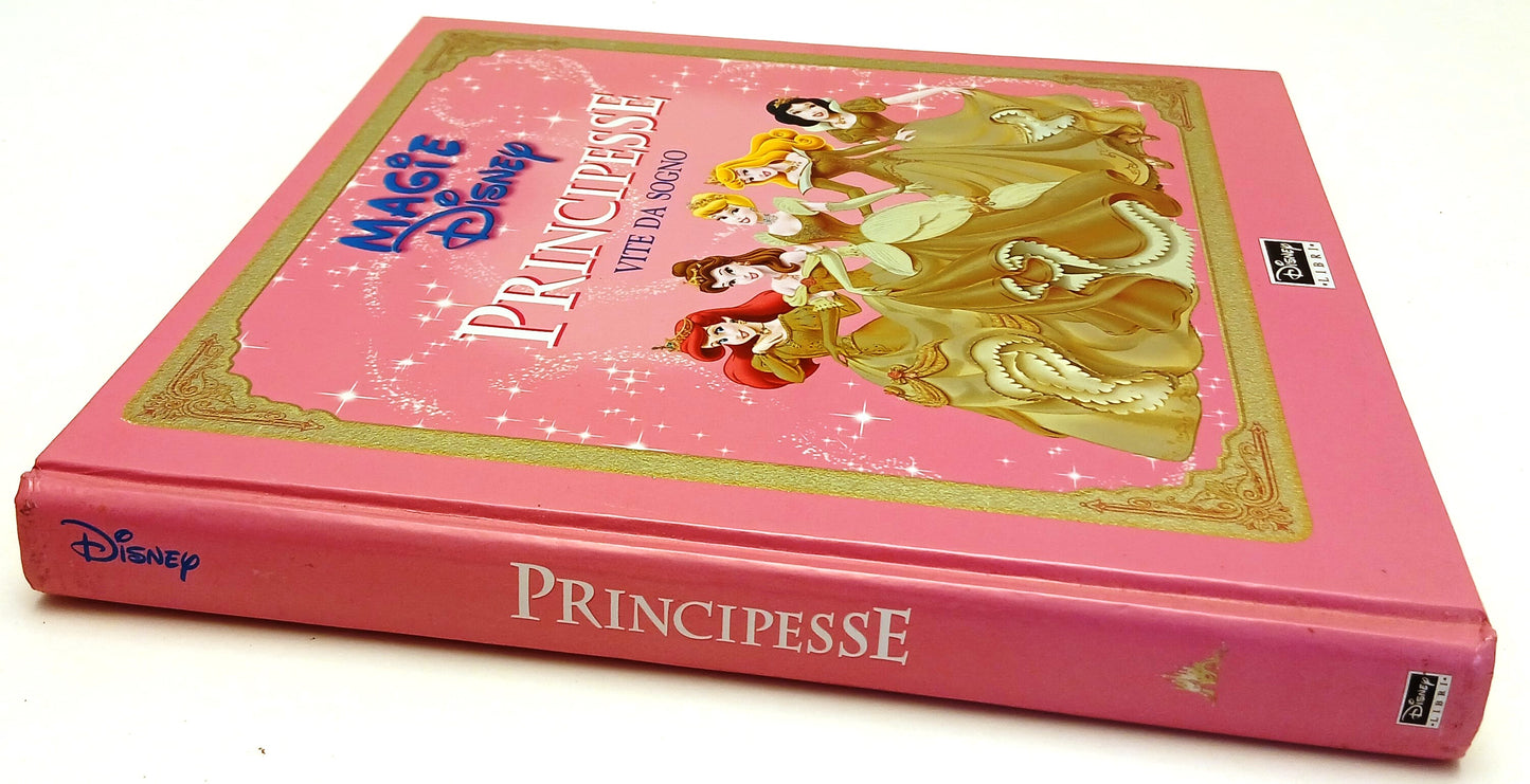 LB- MAGIE DISNEY PRINCIPESSE VITE DA SOGNO -- DISNEY LIBRI --- 2007 - C - YFS120