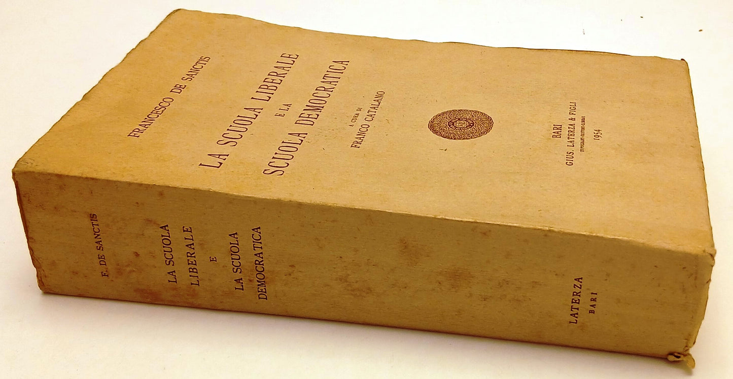 LS- LA SCUOLA LIBERALE E DEMOCRATICA- FRANCESCO DE SANCTIS- LATERZA- 1954- ZFS16