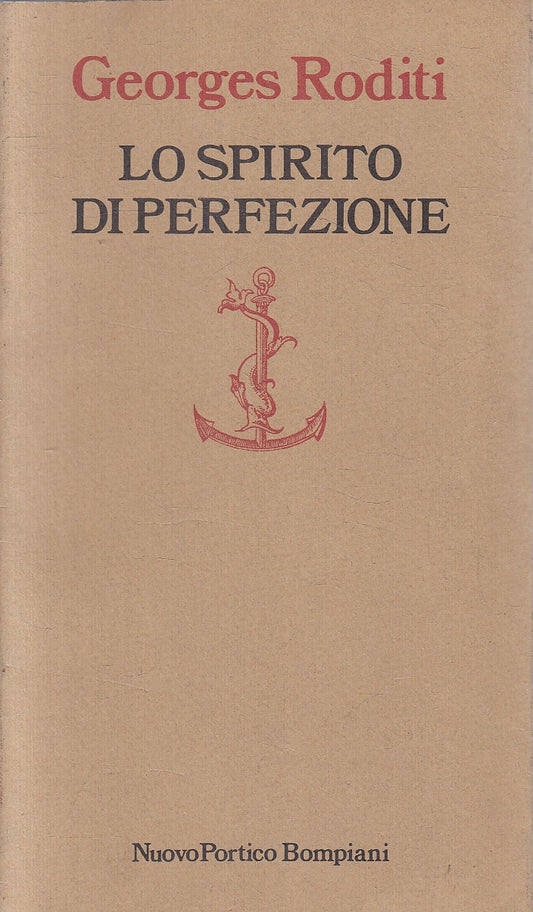 LS- LO SPIRITO DI PERFEZIONE - RODITI - BOMPIANI --- 1985 - B - YFS585