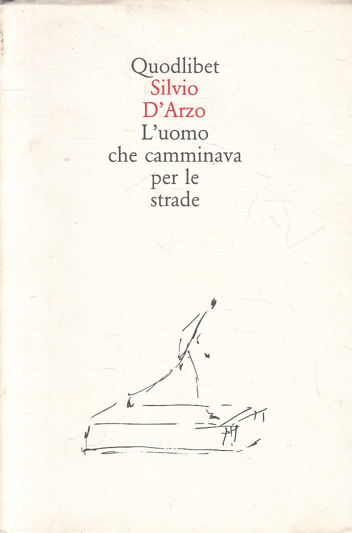 LN- L'UOMO CHE CAMMINAVA PER LE STRADE - D'ARZO - QUODLIBET --- 1993 - B- YFS585
