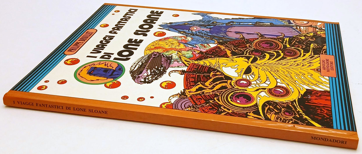FV- I VIAGGI FANTASTICI DI LONE SLOANE- PHILIPPE DRUILLET- MONDADORI- 1973-C-H25