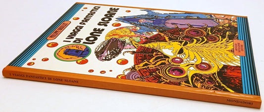 FV- I VIAGGI FANTASTICI DI LONE SLOANE- PHILIPPE DRUILLET- MONDADORI- 1973-C-H25