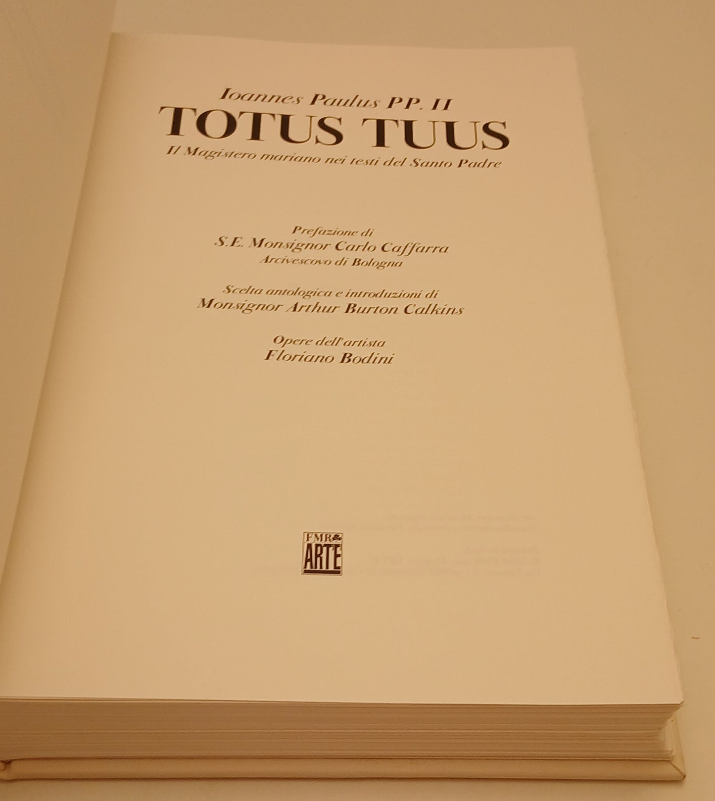 LT- JOANNES PAULUS PP.II TOTUS TUUS - FLORIANO BODINI - FMR ART'E' - 2005 - ZFS