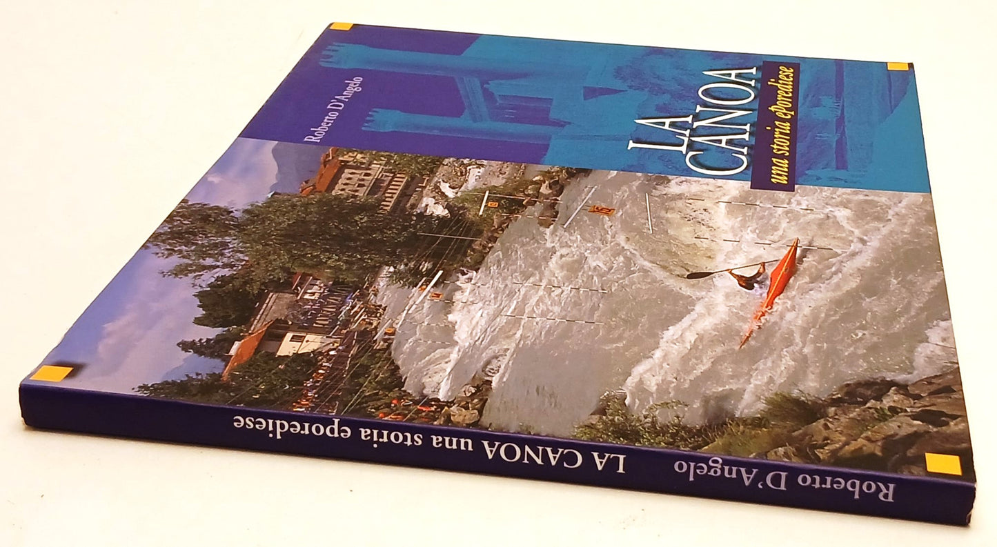 LZ- LA CANOA UNA STORIA EPOREDIESE - ROBERTO D'ANGELO ---- 2008 - B - YFS618