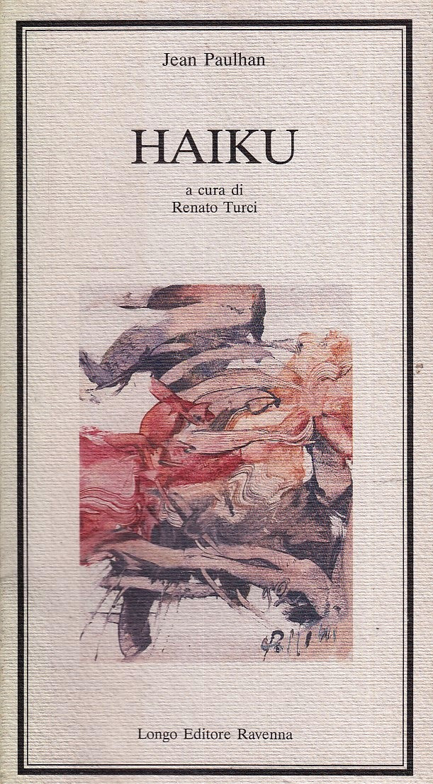 LN- HAIKU a cura di Renato Turci - JEAN PAULHAN - LONGO --- 1992 - B - YFS326
