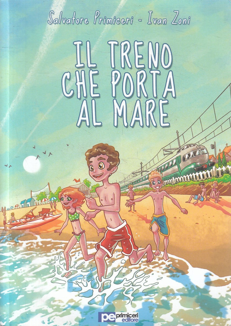 IL TRENO CHE PORTA AL MARE - PRIMICERI ZONI - PE - B - JXS316