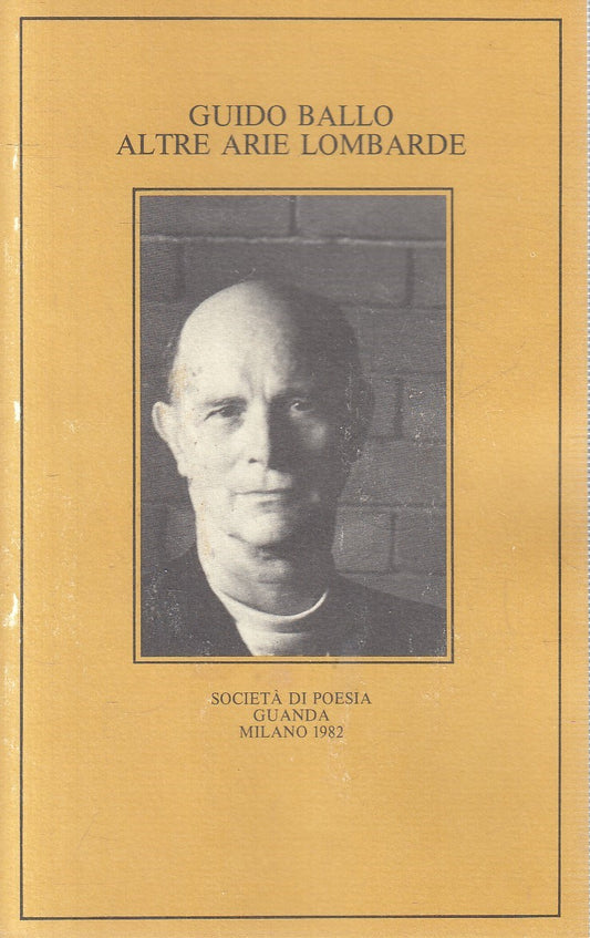 LN- ALTRE ARIE LOMBARDE - GUIDO BALLO - GUANDA - POESIA -- 1982 - B - YFS272