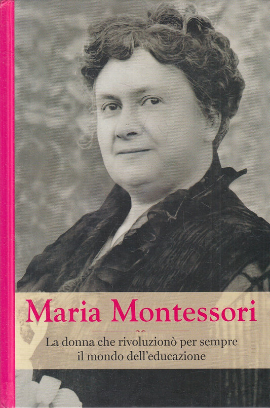 LN2- GRANDI DONNE MARIA MONTESSORI MONDO DELL'EDUCAZIONE - RBA - C - XFS