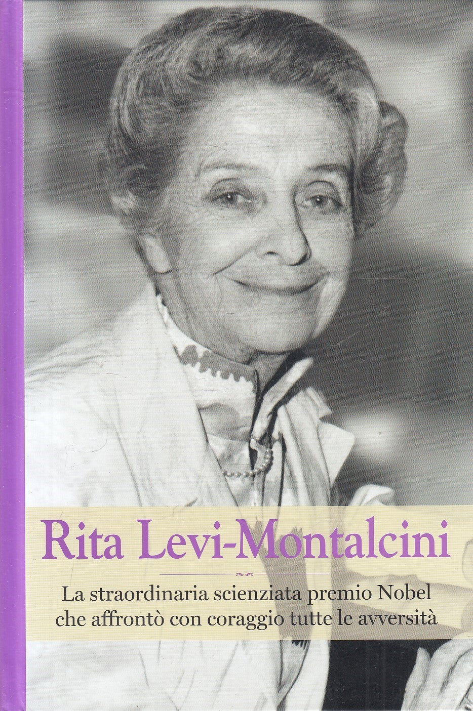 LN2- GRANDI DONNE RITA LEVI MONTALCINI SCIENZIATA PREMIO NOBEL - RBA - C - XFS