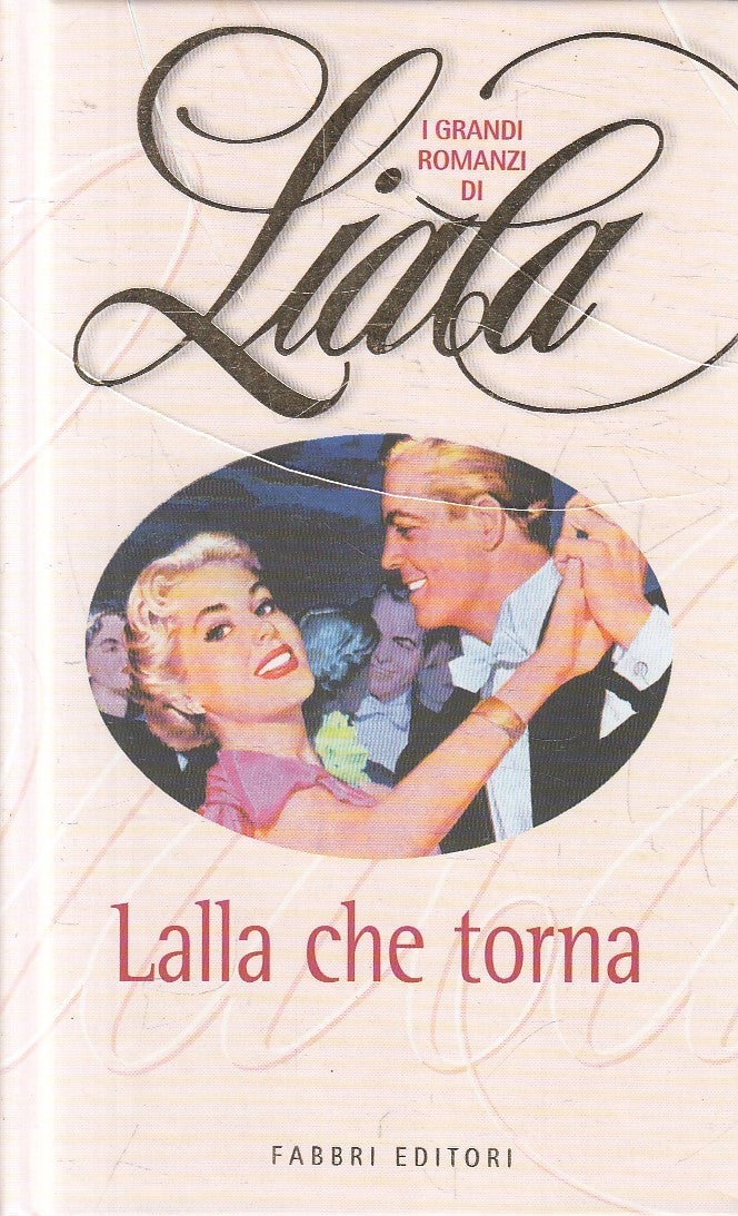 LN2- I GRANDI ROMANZI DI LIALA LALLA CHE TORNA - FABBRI - C - JXS271