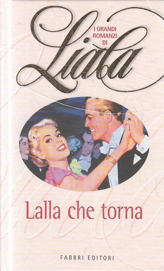 LN2- I GRANDI ROMANZI DI LIALA LALLA CHE TORNA - FABBRI - C - JXS271