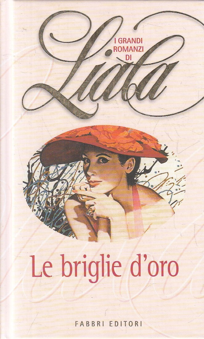 LN2- I GRANDI ROMANZI DI LIALA LE BRIGLIE D'ORO - FABBRI - C - JXS271
