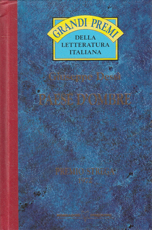 LN2- GRANDI PREMI STREGA 1972 PAESE D'OMBRE  - DESSI' - DeAGOSTINI - JXS318