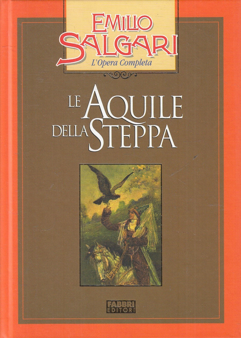 AQUILE DELLA STEPPA - EMILIO SALGARI - FABBRI OPERA COMPLETA - C - JXS245