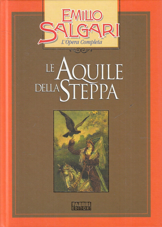 AQUILE DELLA STEPPA - EMILIO SALGARI - FABBRI OPERA COMPLETA - C - JXS245