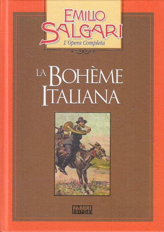 LN2- LA BOHEME ITALIANA - EMILIO SALGARI - FABBRI OPERA COMPLETA - C - JXS245