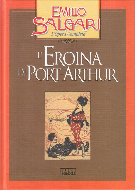 EROINA DI PORT ARTHUR - EMILIO SALGARI - FABBRI OPERA COMPLETA - C - JXS245