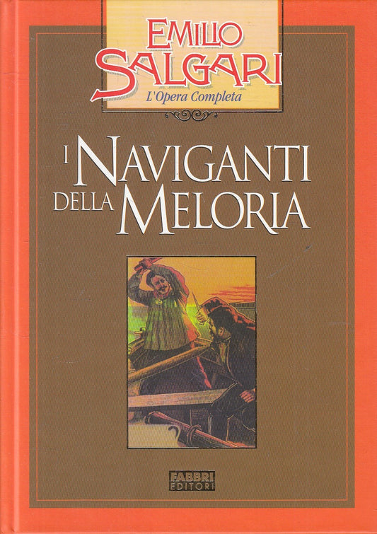 LN2- NAVIGANTI DELLA MELORIA - EMILIO SALGARI - FABBRI OPERA COMPLETA- C- JXS245