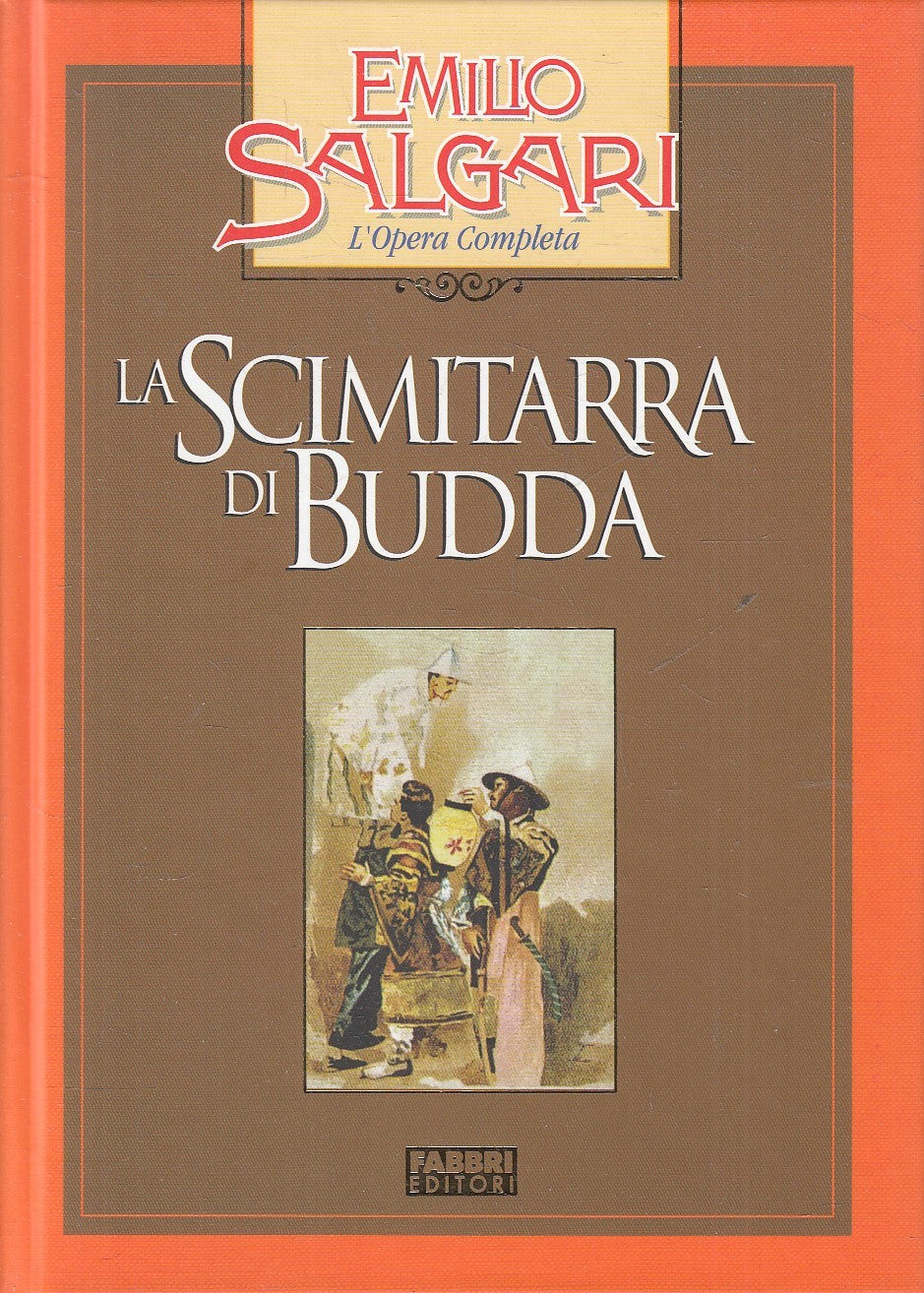 LA SCIMITARRA DI BUDDA - EMILIO SALGARI - FABBRI OPERA COMPLETA - C- JXS245