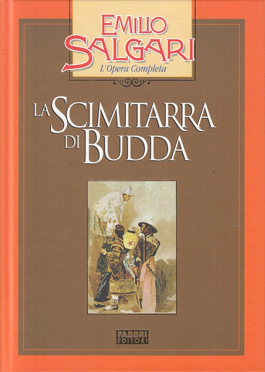 LA SCIMITARRA DI BUDDA - EMILIO SALGARI - FABBRI OPERA COMPLETA - C- JXS245
