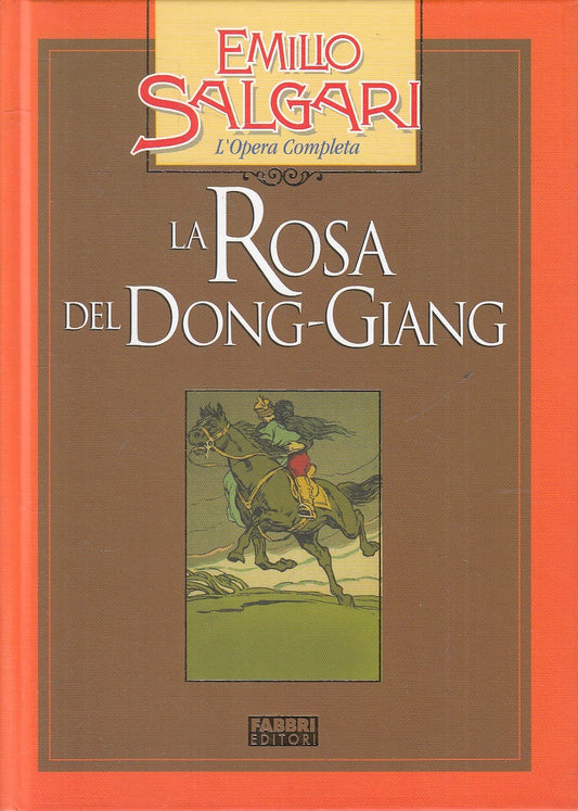 LA ROSA DEL DONG GIANG - EMILIO SALGARI - FABBRI OPERA COMPLETA - C- JXS245