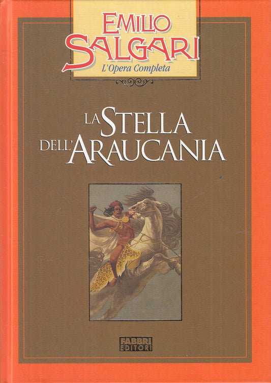 STELLA DELL'ARAUCANIA - EMILIO SALGARI - FABBRI OPERA COMPLETA - C - JXS245