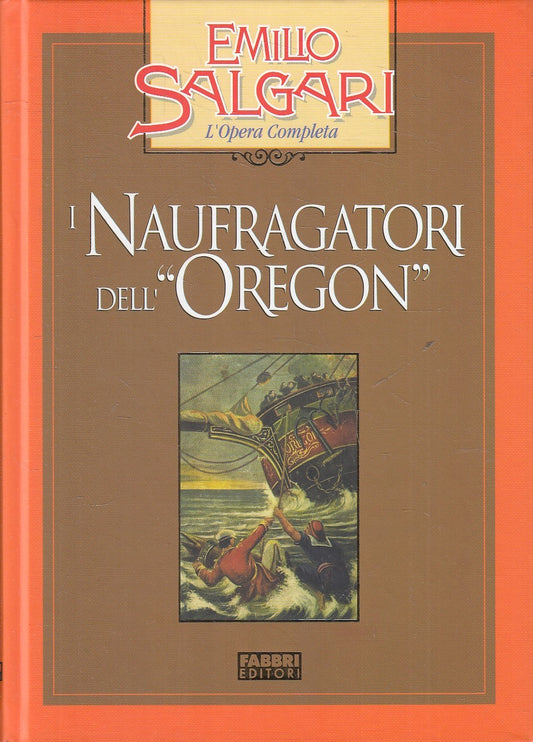 NAUFRAGATORI DELL'OREGON - SALGARI - FABBRI OPERA COMPLETA - C - JXS245