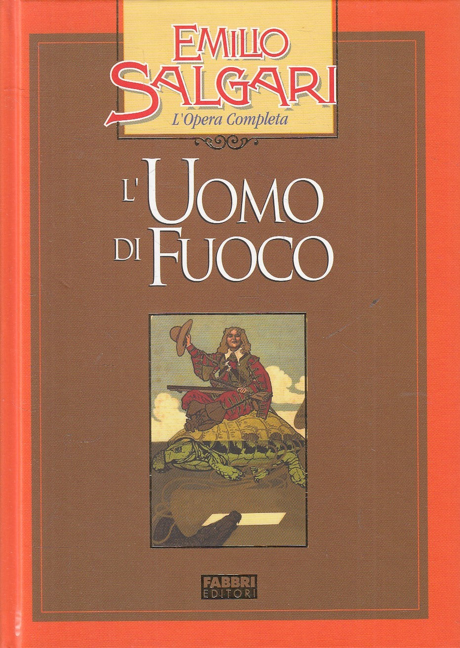 L'UOMO DI FUOCO - EMILIO SALGARI - FABBRI OPERA COMPLETA - C - JXS245