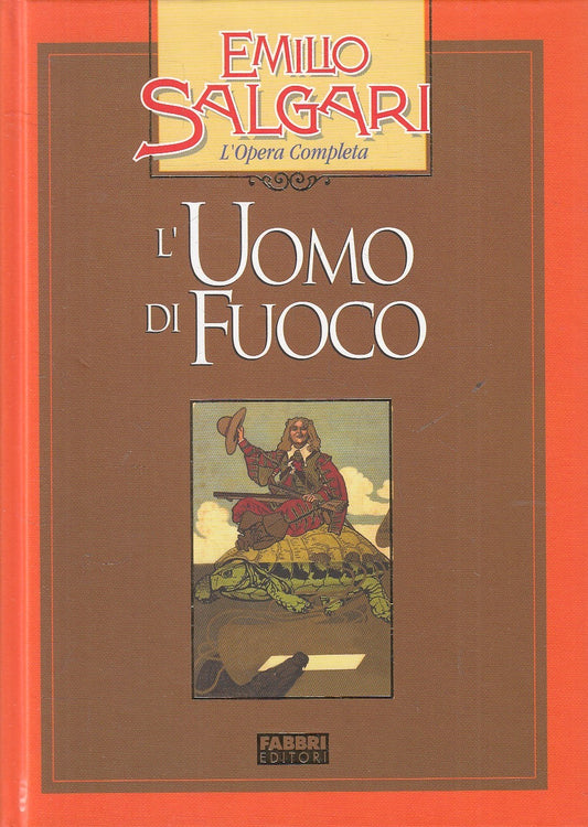L'UOMO DI FUOCO - EMILIO SALGARI - FABBRI OPERA COMPLETA - C - JXS245