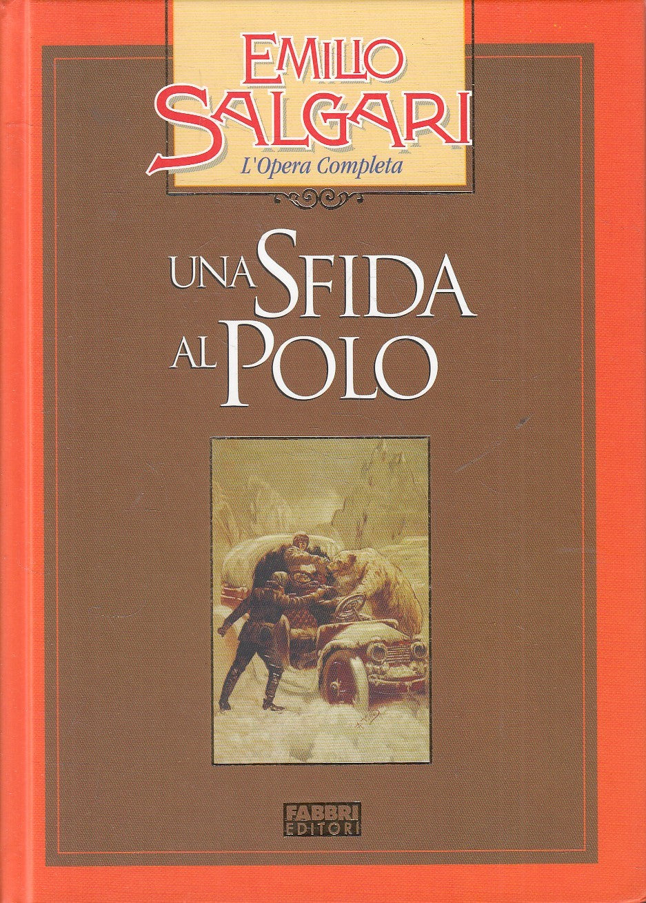 UNA SFIDA AL POLO - EMILIO SALGARI - FABBRI OPERA COMPLETA - C - JXS245