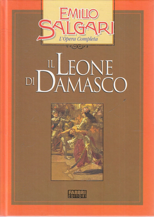 LN2- IL LEONE DI DAMASCO - EMILIO SALGARI - FABBRI OPERA COMPLETA - C - JXS245