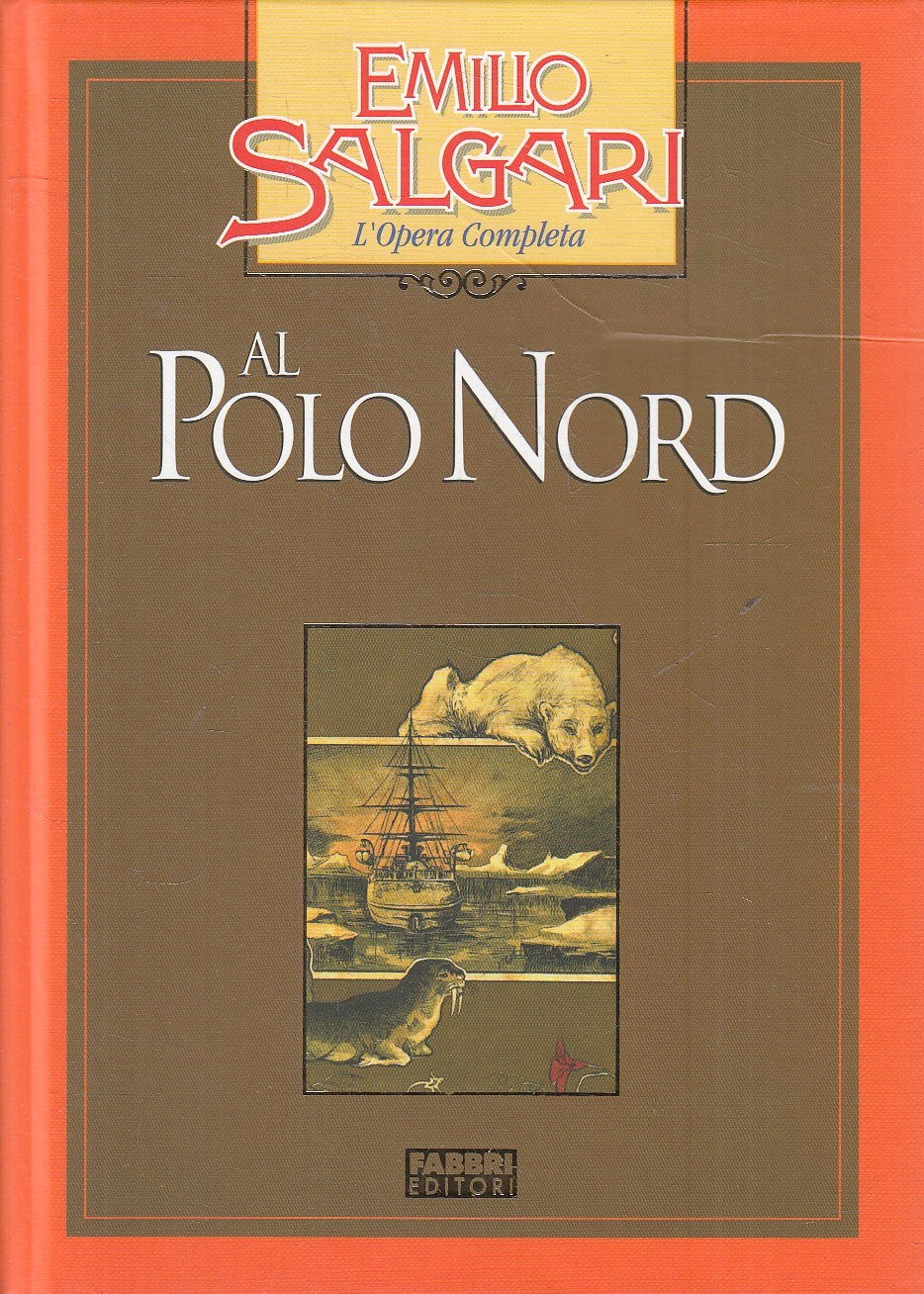 LN2- AL POLO NORD - EMILIO SALGARI - FABBRI OPERA COMPLETA - C - JXS245
