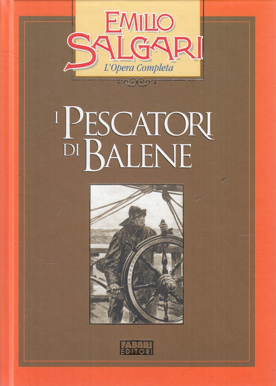 I PESCATORI DI BALENE - EMILIO SALGARI - FABBRI OPERA COMPLETA - C - JXS245