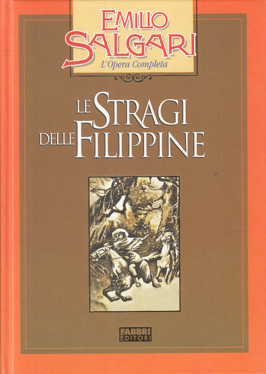 LN2- STRAGI DELLE FILIPPINE - EMILIO SALGARI - FABBRI OPERA COMPLETA - C- JXS245