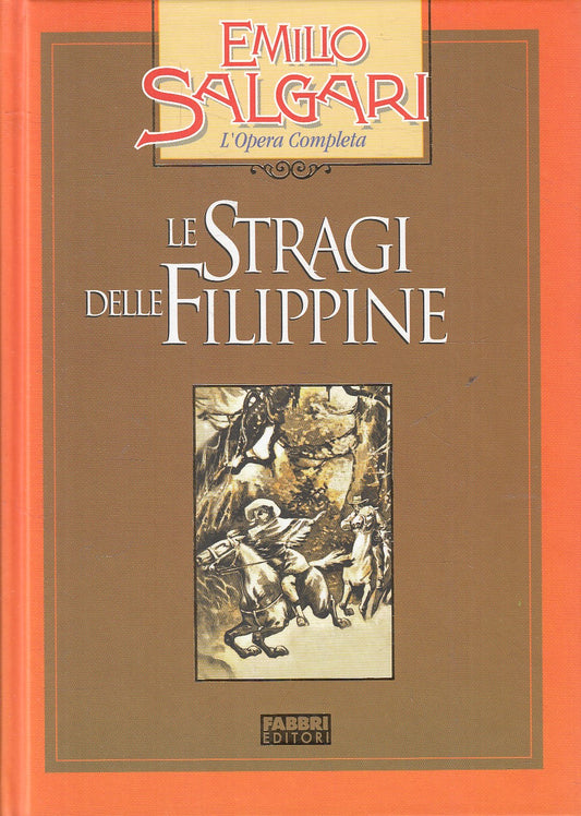 LN2- STRAGI DELLE FILIPPINE - EMILIO SALGARI - FABBRI OPERA COMPLETA - C- JXS245