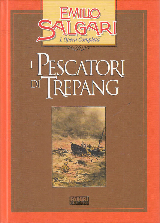 PESCATORI DI TREPANG - EMILIO SALGARI - FABBRI OPERA COMPLETA - C - JXS245